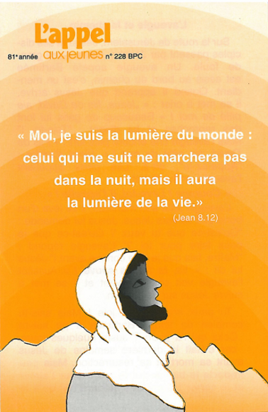Moi, je suis la lumière du monde...