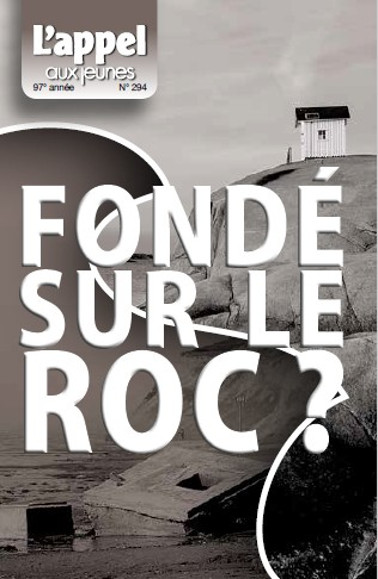 Fondé sur le roc ?